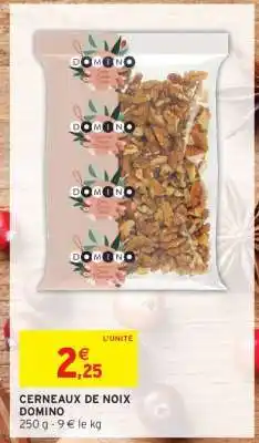 Intermarché Cerneaux de noix DOMINO offre