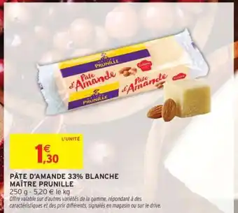 Intermarché PÂTE D'AMANDE 33% BLANCHE MAÎTRE PRUNILLE offre
