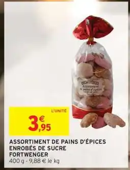 Intermarché ASSORTIMENT DE PAINS D'ÉPICES ENROBÉS DE SUCRE FORTWENGER offre