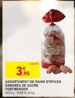Intermarché ASSORTIMENT DE PAINS D'ÉPICES ENROBÉS DE SUCRE FORTWENGER offre