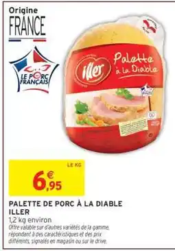 Intermarché PALETTE DE PORC À LA DIABLE ILLER offre