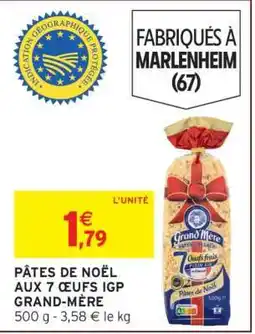 Intermarché PÂTES DE NOËL AUX 7 ŒUFS IGP GRAND-MÈRE offre