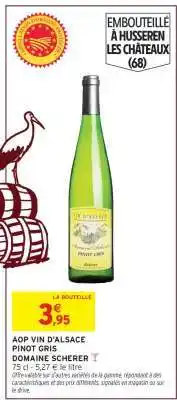 Intermarché AOP VIN D'ALSACE PINOT GRIS DOMAINE SCHERRER offre