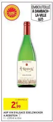 Intermarché AOP VIN D'ALSACE EDELZWICKER A.REBSTEIN offre