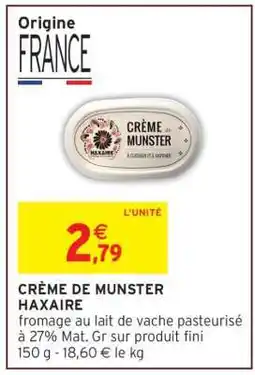 Intermarché CRÈME DE MUNSTER HAXAIRE offre