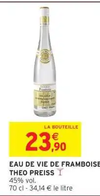 Intermarché EAU DE VIE DE FRAMBOISE THEO PREISS offre