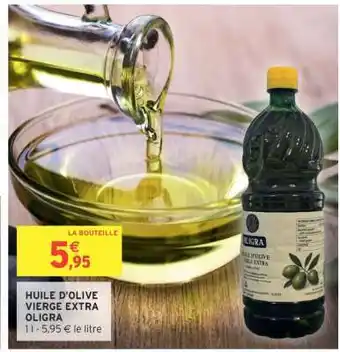 HUILE D'OLIVE VIERGE EXTRA OLIGRA