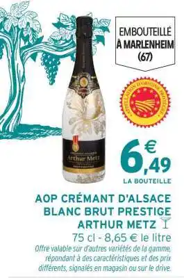 Intermarché AOP CRÉMANT D'ALSACE BLANC BRUT PRESTIGE ARTHUR METZ offre