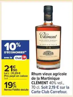 Carrefour RHUM VIEUX AGRICOLE DE LA MARTINIQUE CLEMENT offre