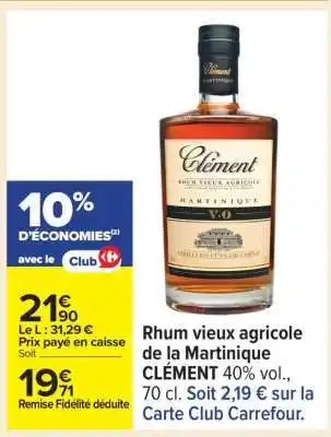 Carrefour RHUM VIEUX AGRICOLE DE LA MARTINIQUE CLEMENT offre