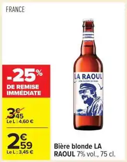 Carrefour BIÈRE BLONDE LA RAOUL offre