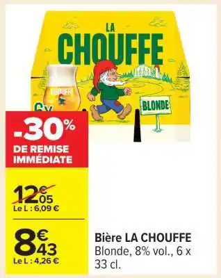 Carrefour BIÈRE LA CHOUFFE offre
