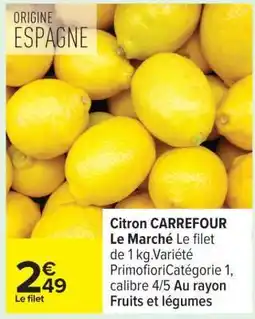 Carrefour Citron CARREFOUR Le Marché offre