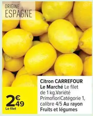 Carrefour Citron CARREFOUR Le Marché offre