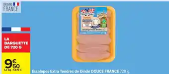 Carrefour Escalopes Extra Tendres de Dinde DOUCE FRANCE 720 g offre