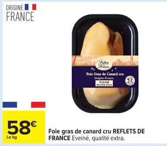 Carrefour Foie gras de canard cru REFLETS DE FRANCE offre