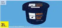Carrefour BURRATA DI BUFALA GAROFALO offre