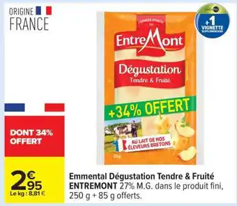 Carrefour Emmental Dégustation Tendre & Fruité ENTREMONT offre