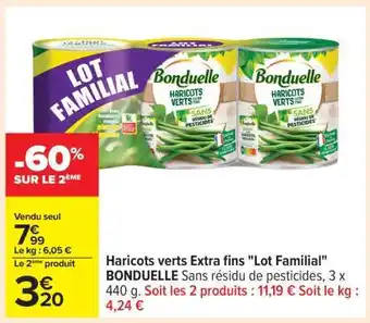 Carrefour Haricots verts Extra fins Lot familial BONDUELLE offre