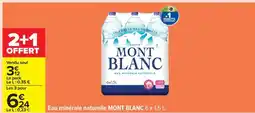 Carrefour Eau minérale naturelle MONT BLANC 6 x 1,5 L offre