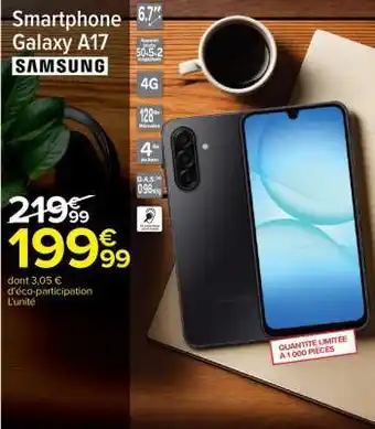 Carrefour Smartphone Galaxy A17 offre