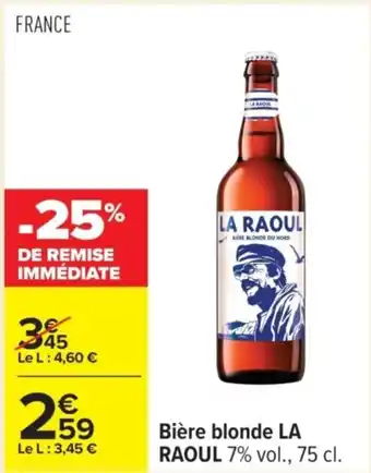 Carrefour LA RAOUL Bière blonde offre