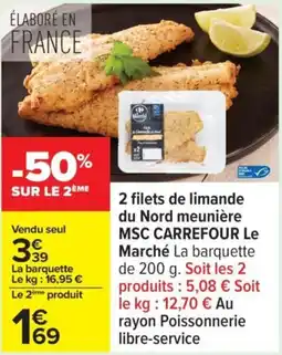 Carrefour 2 filets de limande du nord meunière msc carrefour le marché offre