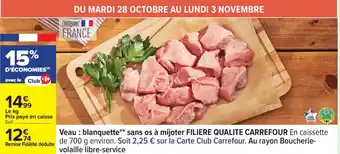 Carrefour Veau blanquette** sans os à mijoter filiere qualite carrefour offre