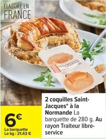 Carrefour 2 coquilles Saint- Jacques à la Normande offre