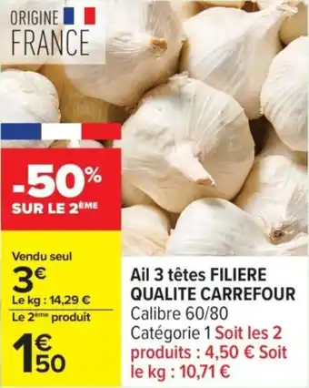 Ail 3 têtes filiere qualite carrefour