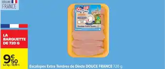 Carrefour DOUCE FRANCE Escalopes Extra Tendres de Dinde offre
