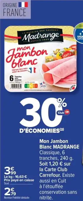Carrefour MADRANGE Mon Jambon Blanc offre