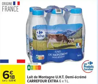 Carrefour CARREFOUR EXTRA Lait de Montagne U.H.T. Demi-écrémé offre