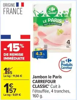 Carrefour Jambon le paris carrefour classic offre