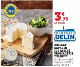 Maximarché Fromagerie delin - brillat savarin igp affiné offre