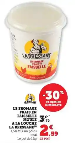 Maximarché La bressane - le fromage fraise en moule a la louche offre