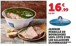 Maximarché Les salaisons dijonnaises - jambon persillé de bourgogne 100% côte d'or offre