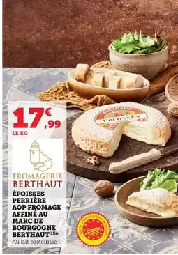 Maximarché Fromagerie berthaut - époisses perriere aop affine au marc de bourgogne offre
