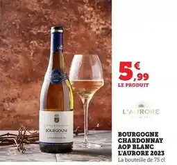 Maximarché L'aurore - bourgogne chardonnay aop blanc offre