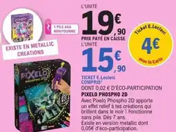 E.Leclerc Pixelo phospho 2d offre