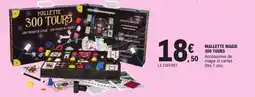 E.Leclerc Mallette magie 300 tours offre