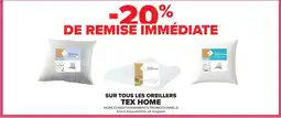 Carrefour TEX HOME Sur tous les oreillers offre