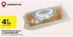 Carrefour Market La dunkerquoise - gaufres fines pur beurre offre