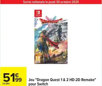 Carrefour Jeu "Dragon Quest 1 & 2 HD-2D Remake" pour Switch offre