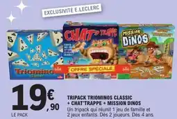 E.Leclerc Tripack triominos classic + chat'trappe + mission dinos offre