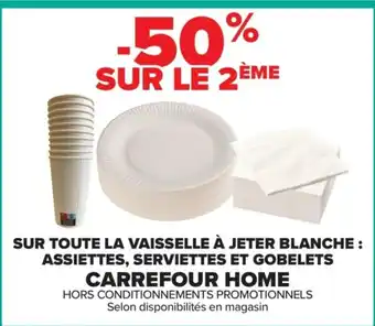 Carrefour Sur toute la vaisselle à jeter blanche: assiettes, serviettes et gobelets carrefour home offre