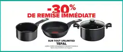 Carrefour TEFAL Sur tout unlimited offre