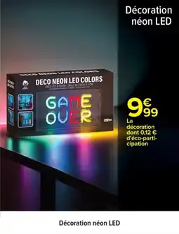 Carrefour Décoration néon LED offre