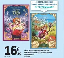 E.Leclerc Sélection le grimoire d'elfie christophe arleston - audrey alwett mini ludvin offre