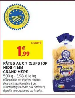Intermarché GRAND'MÈRE Pâtes aux 7 oeufs igp nids 4 mm offre
